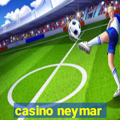 casino neymar